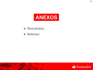 27




        ANEXOS
   Resultados
   Balanço
 