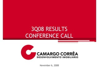 3Q08 RESULTS
CONFERENCE CALL



    November 6, 2008
 