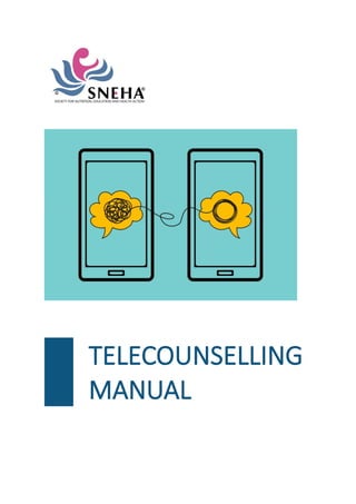 ……………………………………………………………………………………………………………………………………..…..
1
Society for Nutrition, Education and Health Action (SNEHA) I Telecounselling Manual
TELECOUNSELLING
MANUAL
 