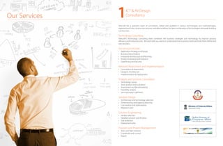 Our Services
Telecraft has a specialist team of consultants, skilled and qualified in various technologies and methodologies,
experienced in the construction process, and able to deliver the best combination of technologies alongside building
construction.
Telecraft's Technology Consulting team combines the business strategies and technology to improve process
efficiency with reduced costs. We work with our clients to understand their business needs and help them define and
executeplans.
• ApplicationStrategyandDesign
• BusinessValueAnalysis
• EnterpriseArchitectureandPlanning
• ProductEvaluationandSelection
• DataPrivacyandSecurity
• Consultation&Assessment
• Design & Architecture
• Implementation & Deployment
• Technology survey
• Asset analysis and evaluation
• Assessment and benchmarking
• Feasibility analysis
• Service/product definition
• Architecture and technology selection
• Dimensioning and capacity planning
• Cost analysis and optimisation
• Migration plan
• Vendor selection
• Detailed solution specification
• Trial definition
• Deployment plan
• Steer and Take Initiative
• Coordinate and Control
• Report
TechnologyConsulting
Ourservicesinclude
Network Assessment and Implementation
Analysis and Solution Conception
Solution Design
Solution Engineering
Program and Project Management
1ICT & AV Design
Consultancy
 