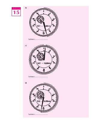 15
A U L A b)
Leitura: .............................
c)
Leitura: .............................
d)
Leitura: .............................
 