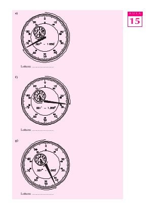 15
A U L Ae)
Leitura: .............................
f)
Leitura: .............................
g)
Leitura: .............................
 
