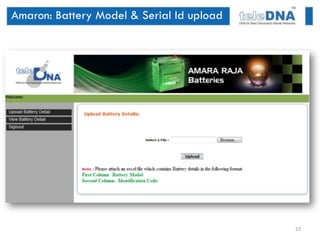 Amaron: Battery Model & Serial Id upload




                                           23
 
