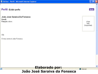 Elaborado por:  João José Saraiva da Fonseca 