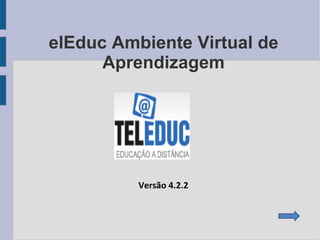 TelEduc Ambiente Virtual de Aprendizagem Versão 4.2.2 
