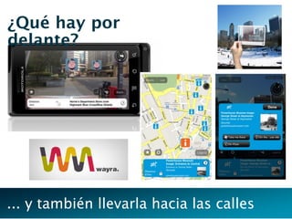 ¿Qué hay por
delante?




... y también llevarla hacia las calles
                     40
 