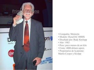 Primer TeléfonoCompañía: Motorola