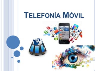 TELEFONÍA MÓVIL
 