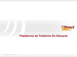 Plataforma de Telefonia On Demand 
