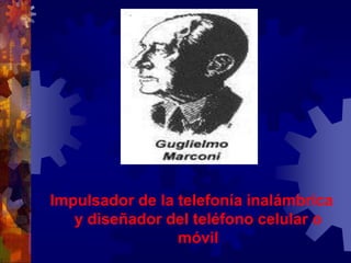 Impulsador de la telefonía inalámbrica y diseñador del teléfono celular o móvil