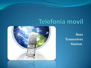 Telefoniamovil Base  Transceiver Station  