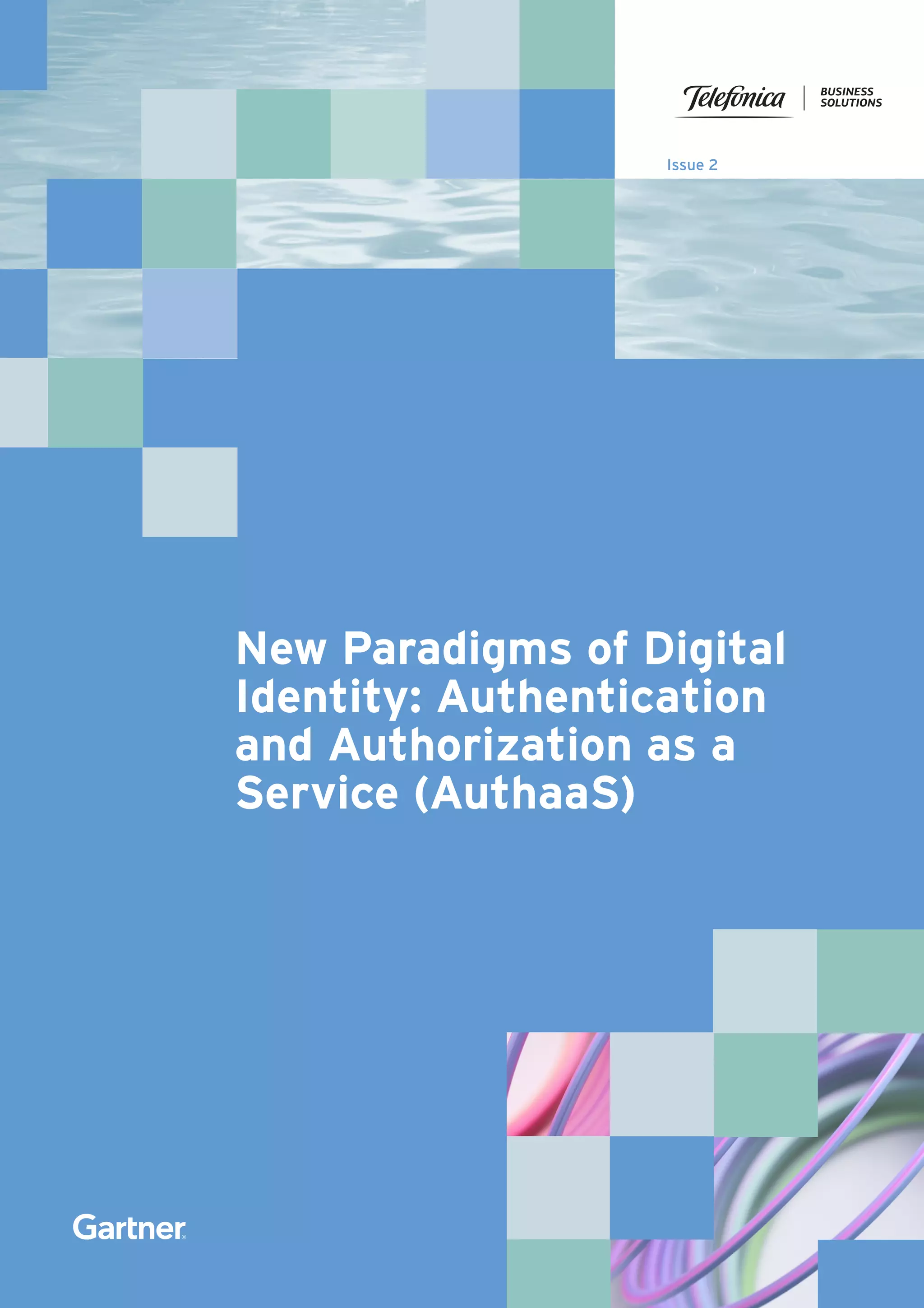 Issue 2
New Paradigms of Digital
Identity: Authentication
and Authorization as a
Service (AuthaaS)
 