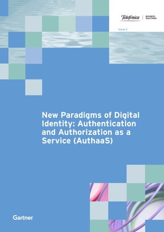 Issue 2
New Paradigms of Digital
Identity: Authentication
and Authorization as a
Service (AuthaaS)
 