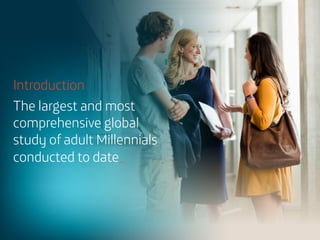 The largest and most
comprehensive global
study of adult Millennials
conducted to date_
Introduction
 