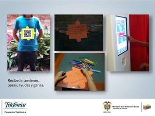 Recibe, intervienes,
pasas, ayudas y ganas.
 