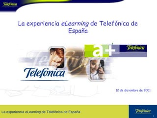 La experiencia  eLearning  de Telefónica de España 12 de diciembre de 2001 