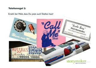 Telefonregel 2:	

	

Erzähl der Welt, dass Du jetzt auch Telefon hast! 	





                                               	




                                                        Foto: Promo	

 
