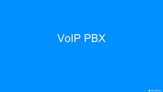 ale_polidori
VoIP PBX
 