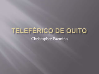 Christopher Pazmiño
 