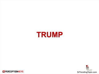 SrTrendingTopic.com
TRUMP
 