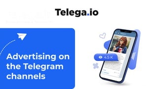 Advertising on
the Telegram
channels
 