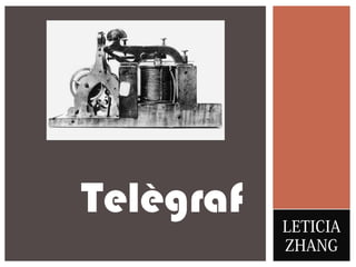 Telègraf   LETICIA
           ZHANG
 