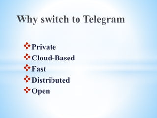 Private 
Cloud-Based 
Fast 
Distributed 
Open 
 