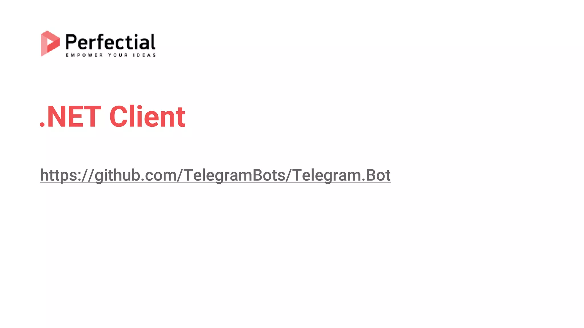 .NET Client
https://github.com/TelegramBots/Telegram.Bot
 