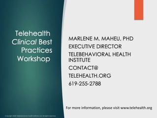 For more information, please visit www.telehealth.org
 
