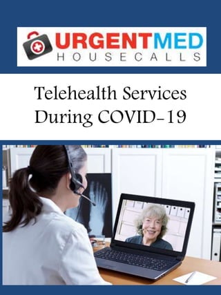 Telehealth Services
During COVID-19
 
