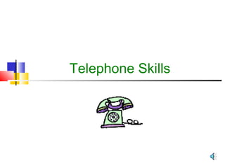 Telephone Skills

 