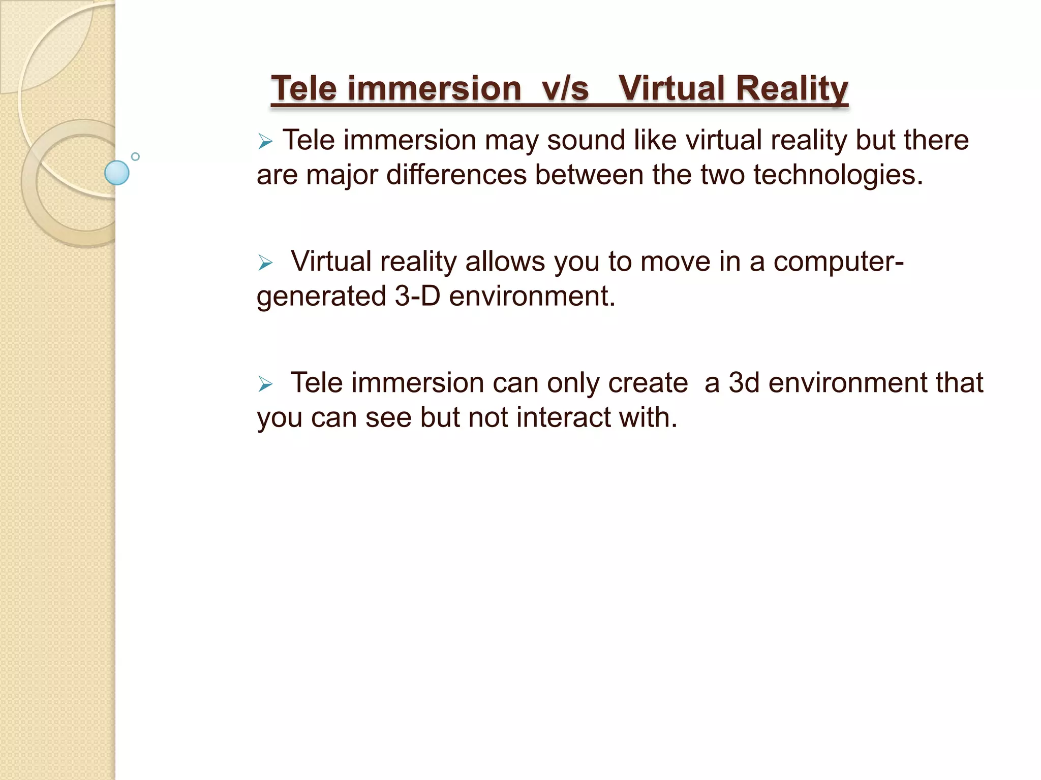  3D reconstruction for teleimmersion is performed using stereo, which mean two or more cameras rapid sequential shots of the same objects, continuously performing distance calculations, and projecting them into the computer.