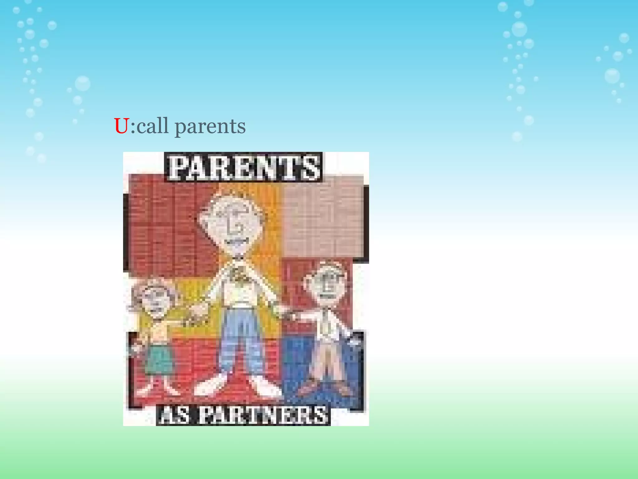 U :call parents 