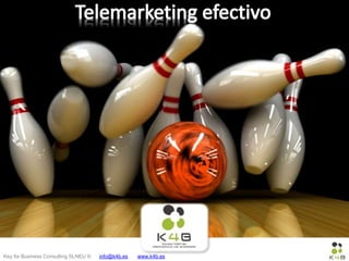Key for Business Consulting SLNEU © info@k4b.es www.k4b.es
 