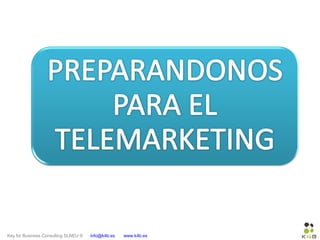 Key for Business Consulting SLNEU © info@k4b.es www.k4b.es
 