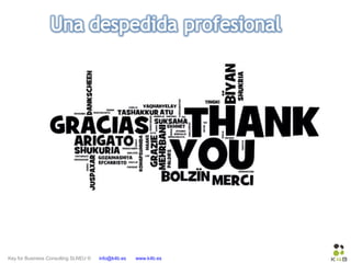 Key for Business Consulting SLNEU © info@k4b.es www.k4b.es
 