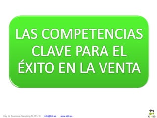 Key for Business Consulting SLNEU © info@k4b.es www.k4b.es
 