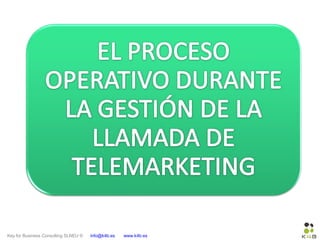 Key for Business Consulting SLNEU © info@k4b.es www.k4b.es
 