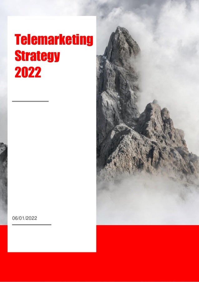1
06/01/2022
Telemarketing
Strategy
2022
 