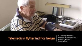 Af KBU-læge Andreas
Andersen, Ældremedicinsk
Afdeling, Sygehus
Sønderjylland
 