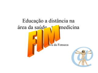 Educação a distância na área da saúde - telemedicina João José Saraiva da Fonseca FIM 