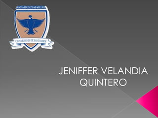 JENIFFER VELANDIA
    QUINTERO
 