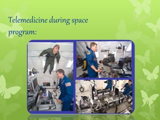 Telemedicine during space
program:
 