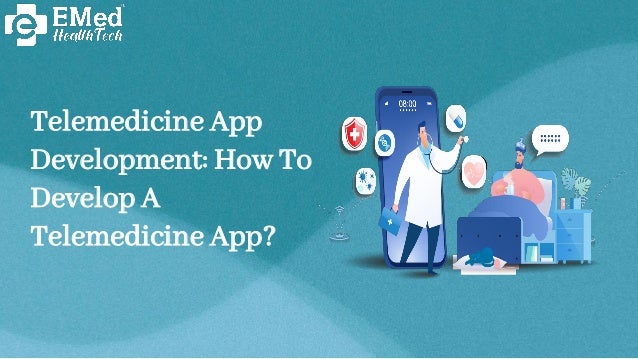 Telemedicine App
Development: How To
Develop A
Telemedicine App?
 
