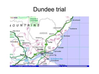 Dundee trial
 