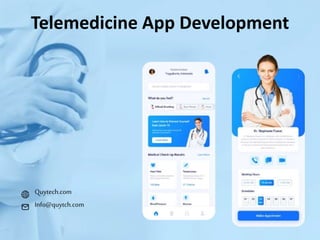 Telemedicine App Development
Quytech.com
Info@quytch.com
 