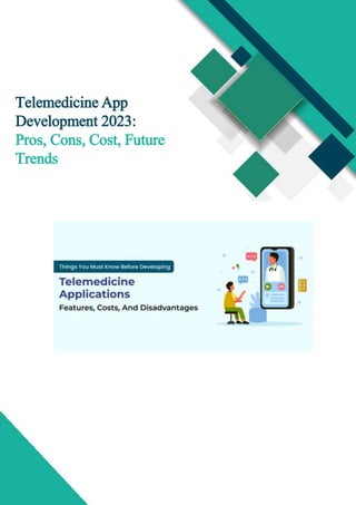 Telemedicine App
Development 2023:
Pros, Cons, Cost, Future
Trends
 