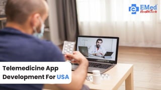 Telemedicine App
Development For USA
 