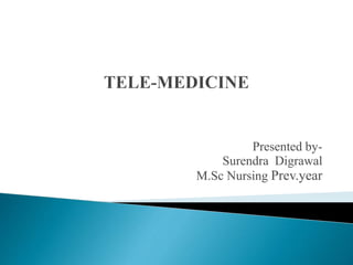 Presented by-
Surendra Digrawal
M.Sc Nursing Prev.year
 