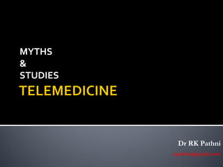 MYTHS
&
STUDIES
Dr RK Pathni
rpathni@gmail.com
 